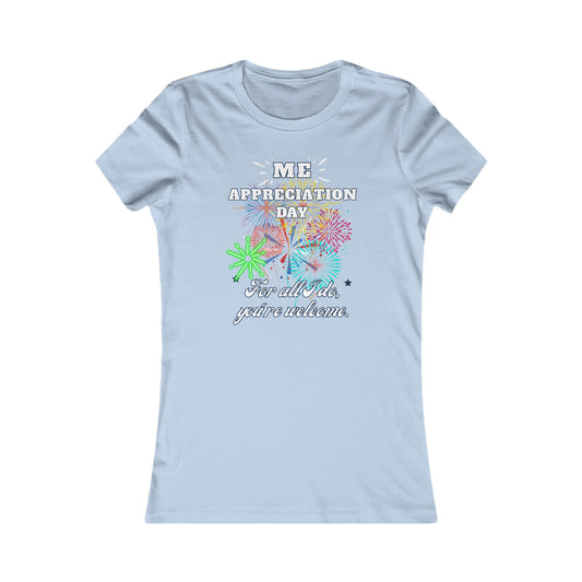 Me Appreciation Day Women's Favorite Tee