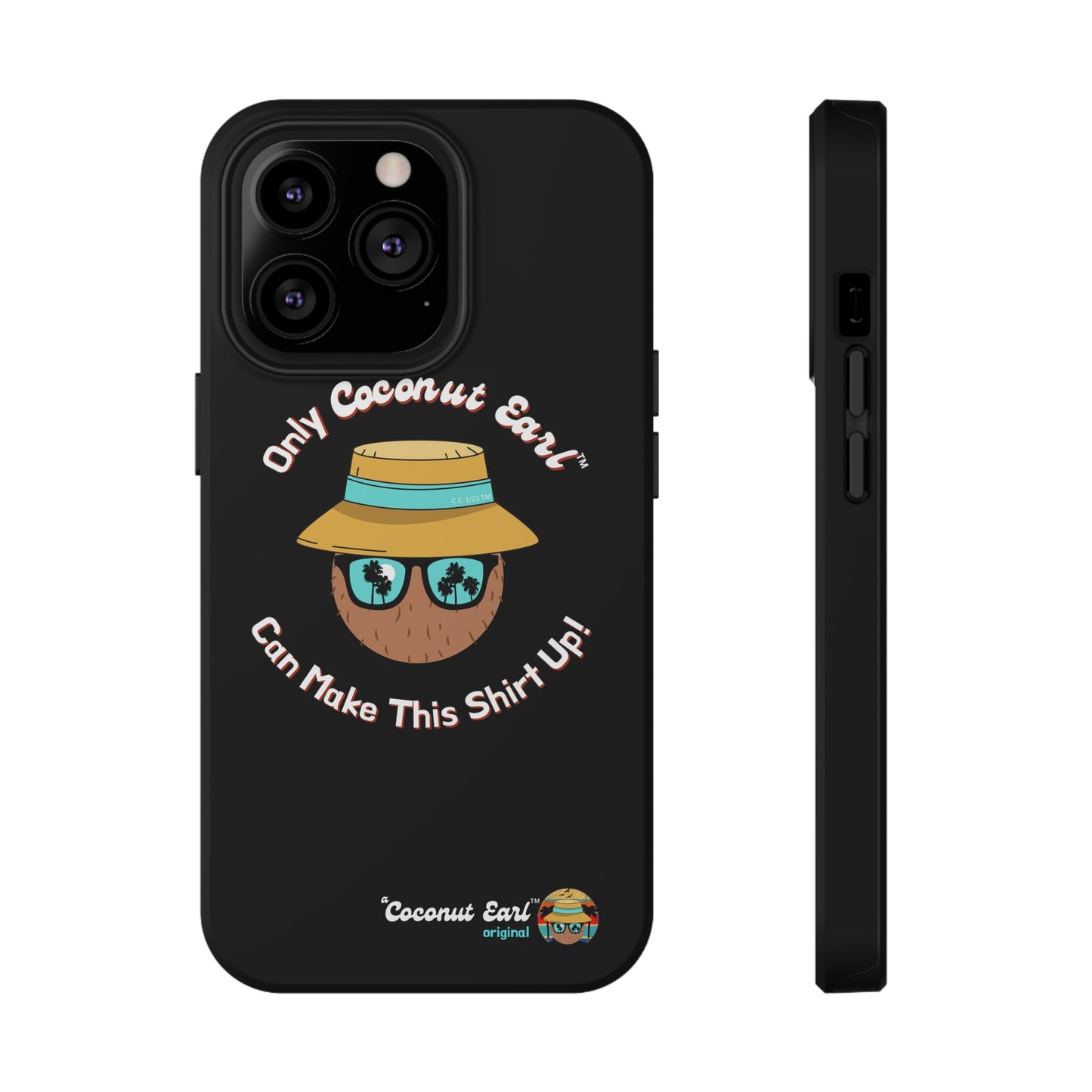 Can't Make This Shirt Up Impact-Resistant Phone Case