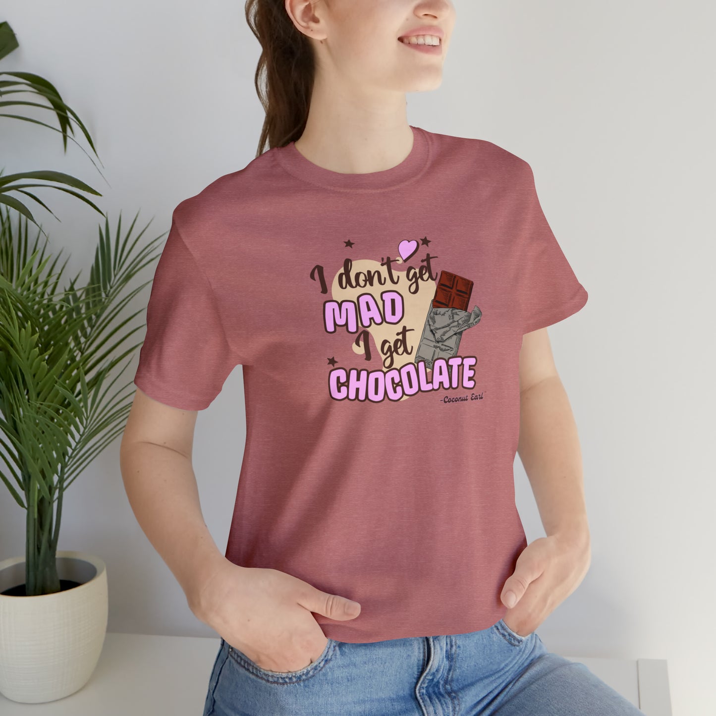 I Get Chocolate Unisex Tee