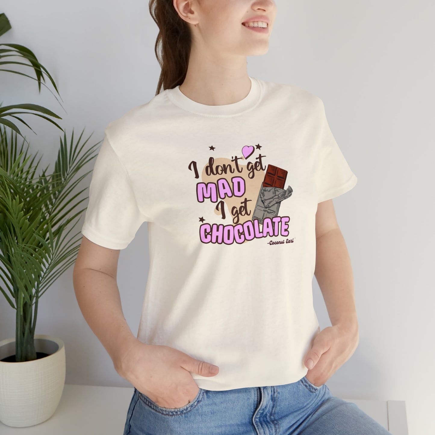 I Get Chocolate Unisex Tee