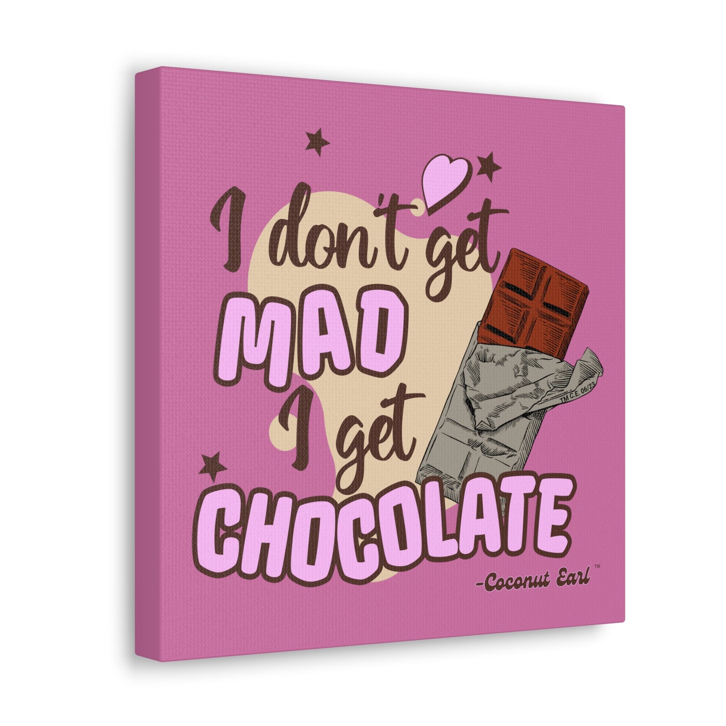 I Get Chocolate 12" x 12" Canvas Gallery Wrap