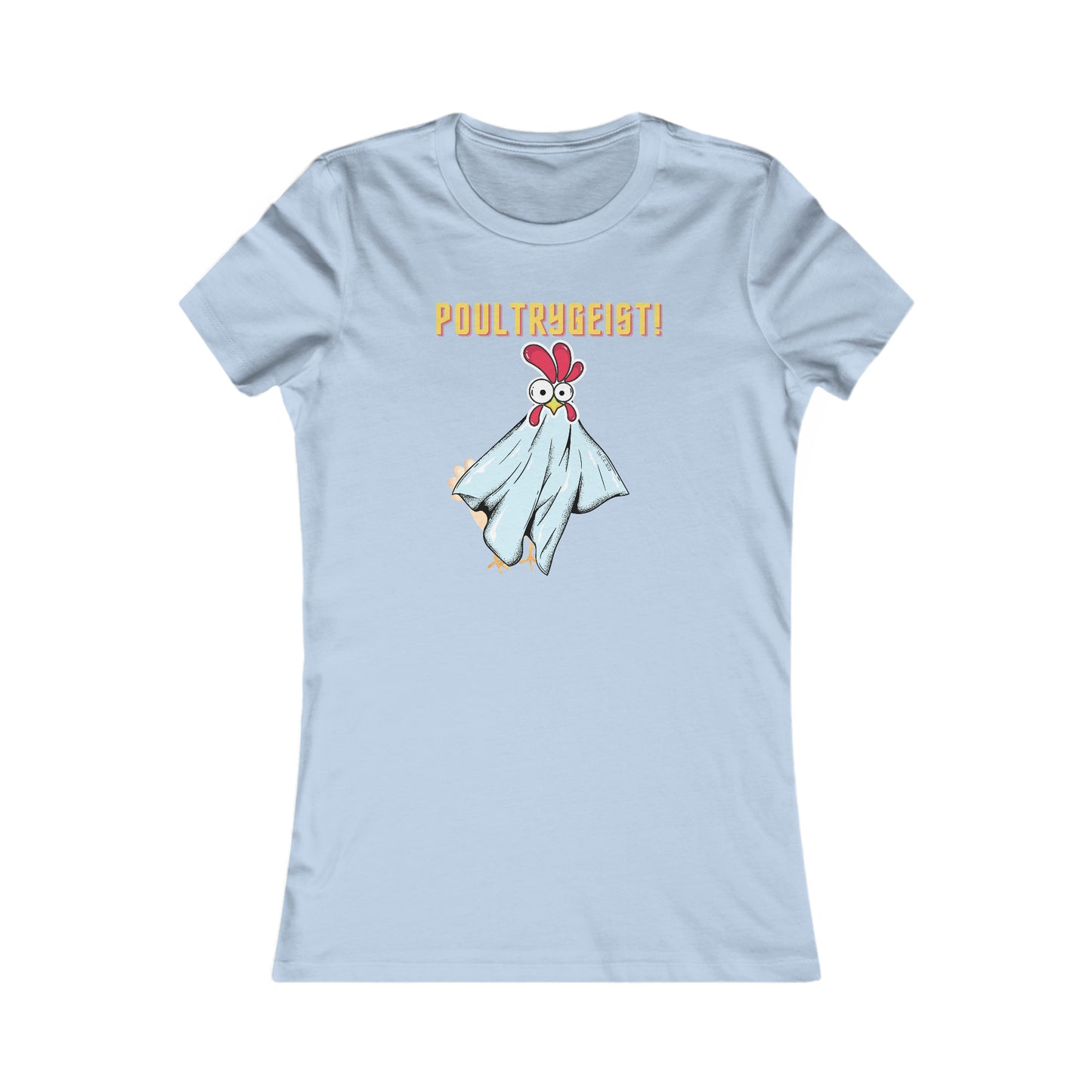 Poultrygeist! Women's Favorite Tee