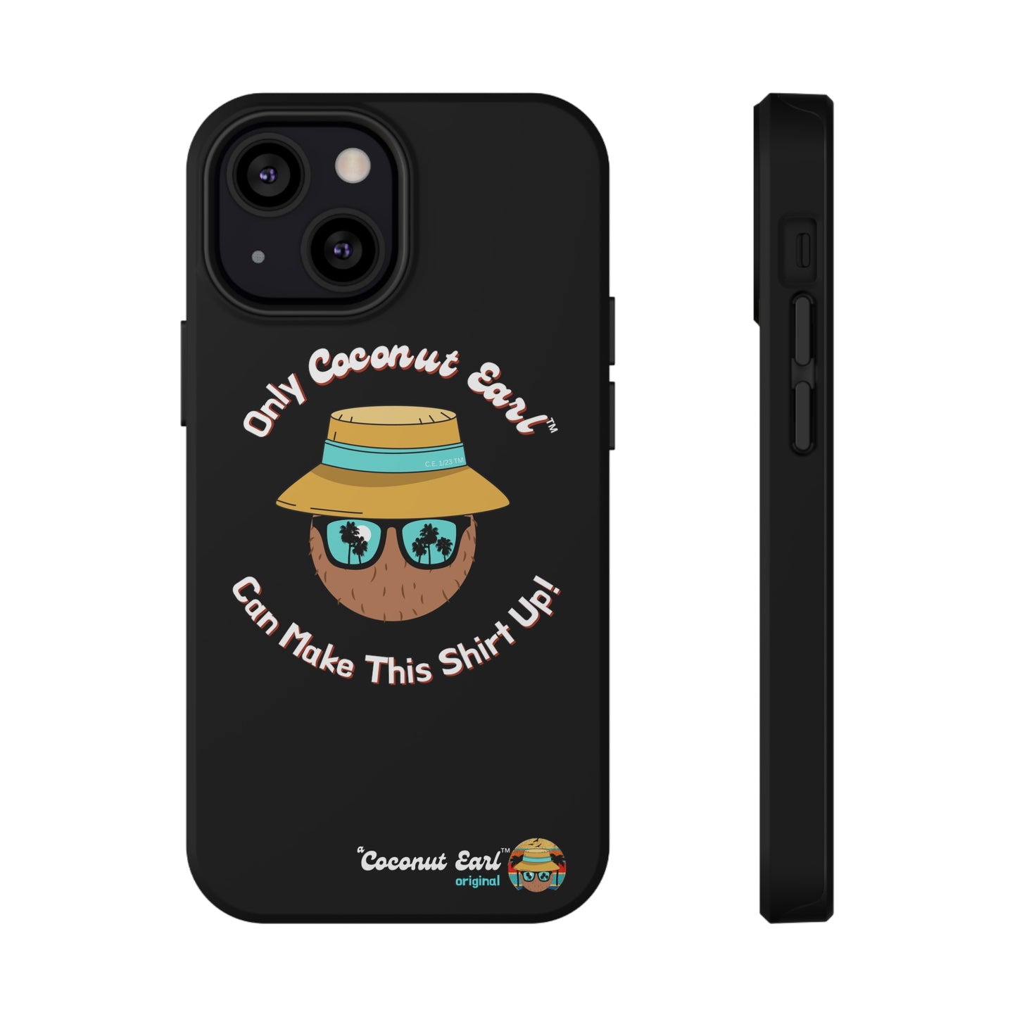 Can't Make This Shirt Up Impact-Resistant Phone Case