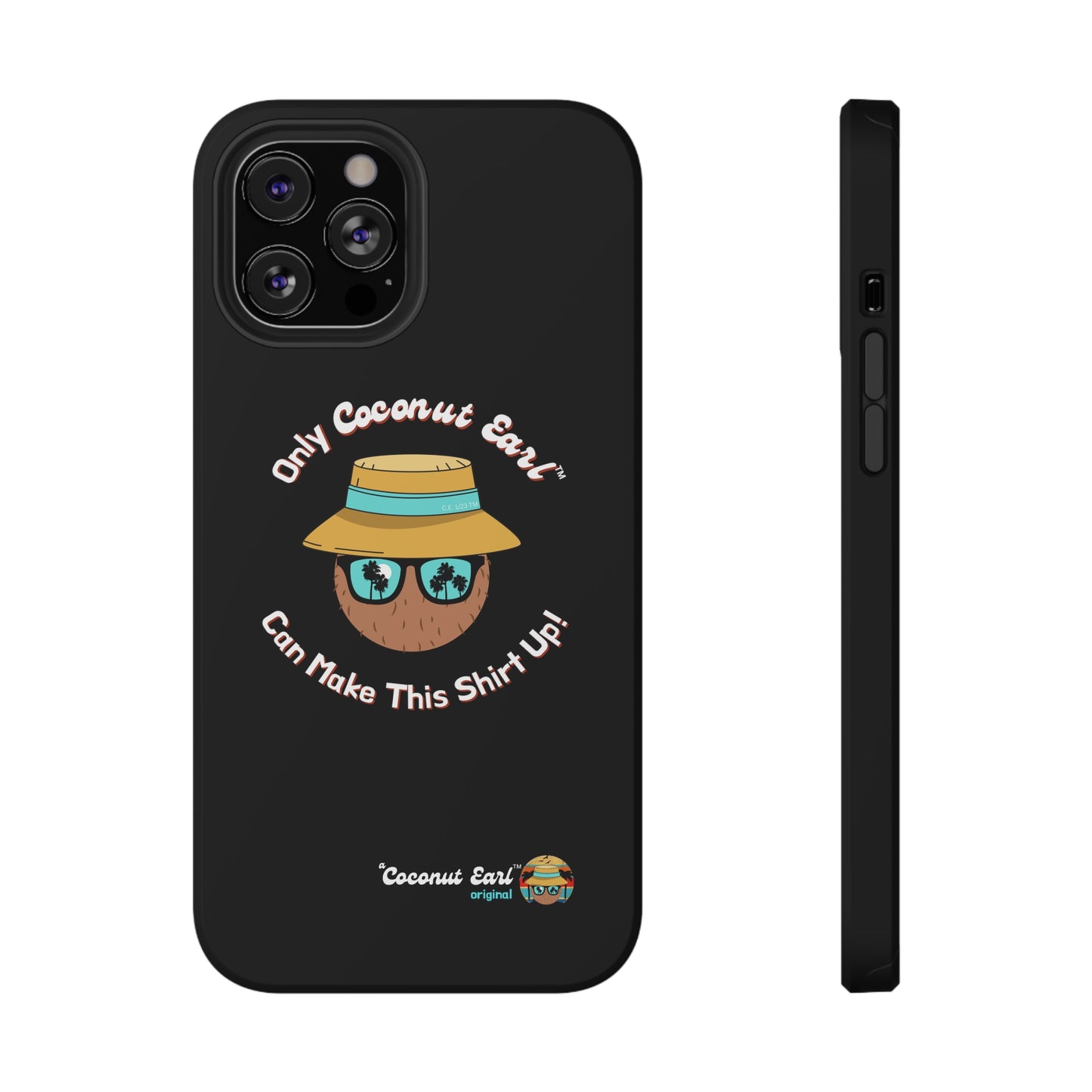 Can't Make This Shirt Up Impact-Resistant Phone Case