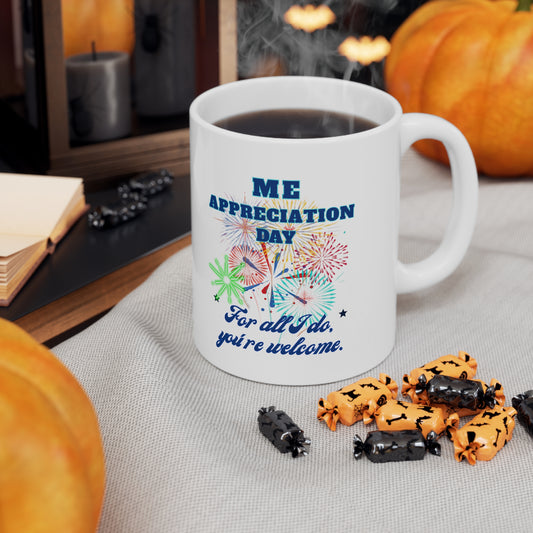 Me Appreciation Day Ceramic Mug 11oz