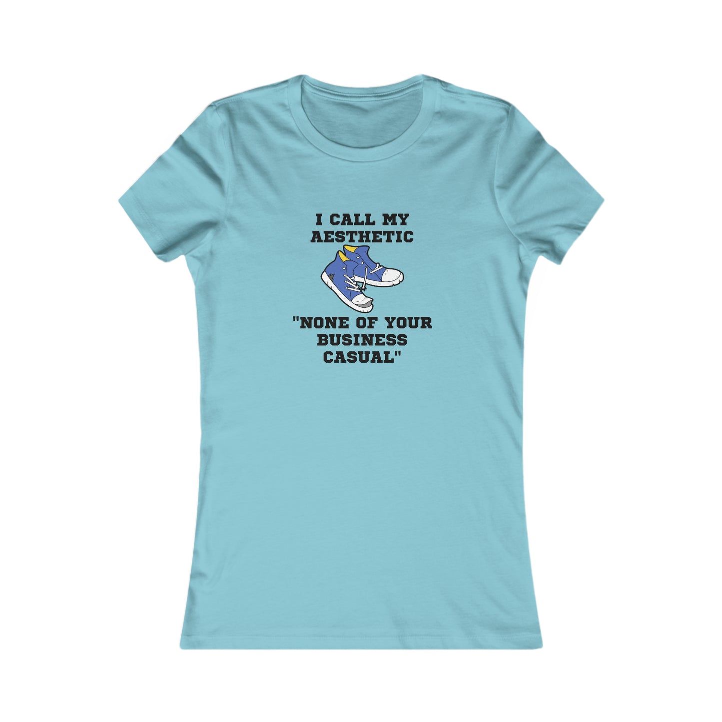 None of Your Business Casual Women's Favorite Tee