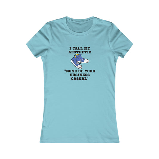 None of Your Business Casual Women's Favorite Tee