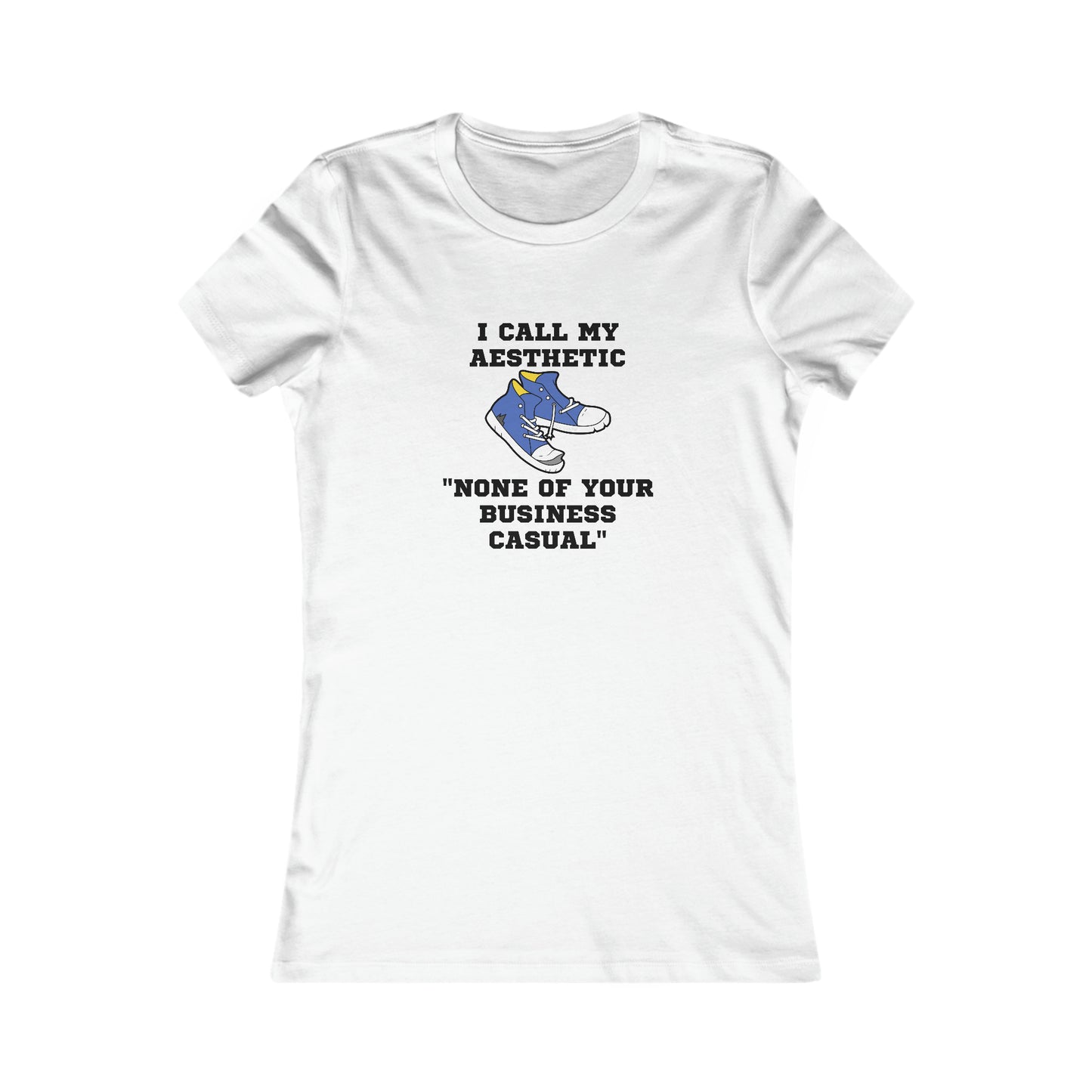 None of Your Business Casual Women's Favorite Tee