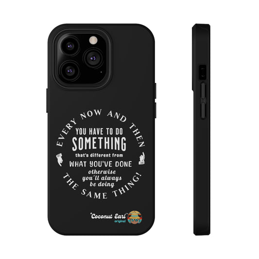 Every Now and Then Impact-Resistant Phone Case