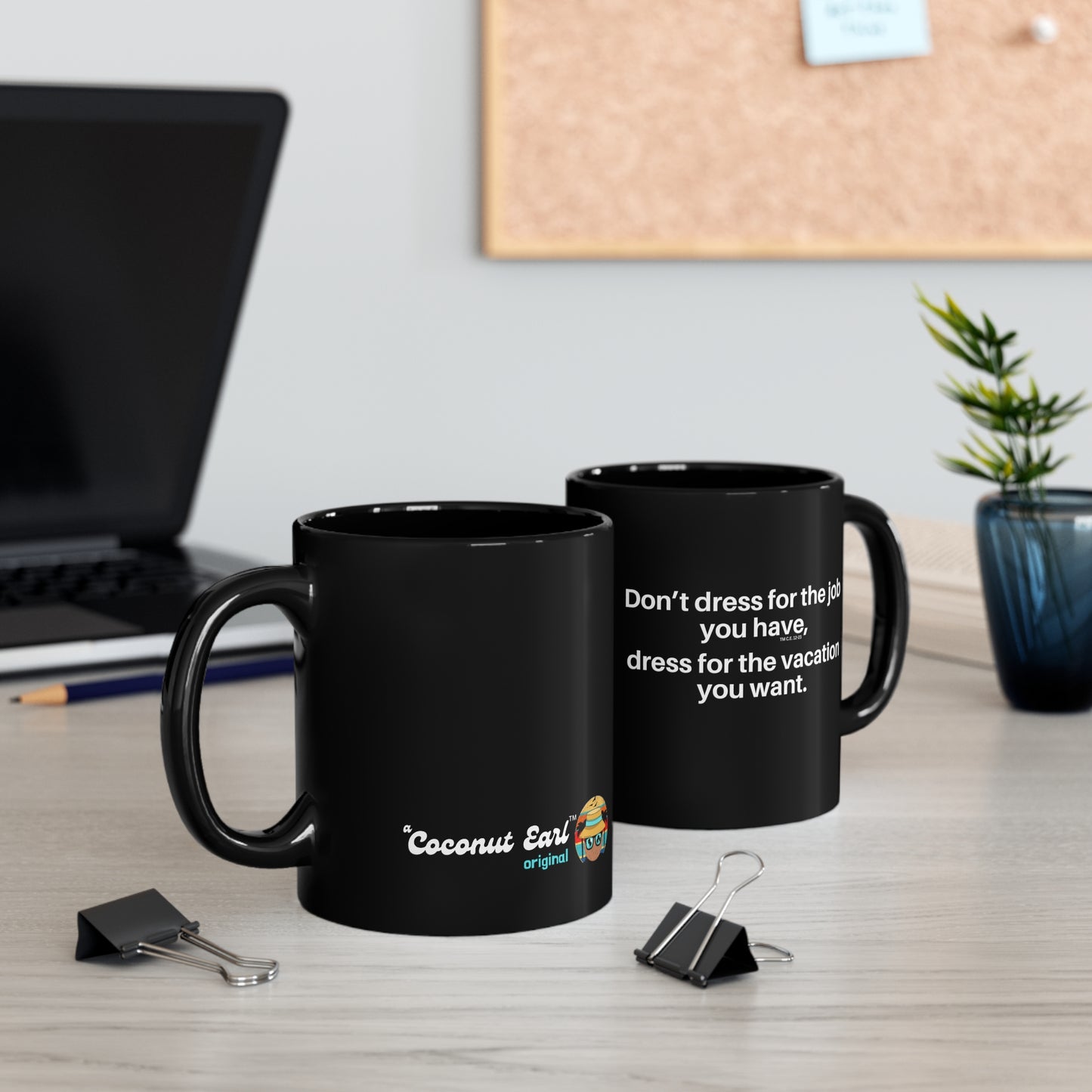 Dress for the Vacation You Want 11oz Black Mug