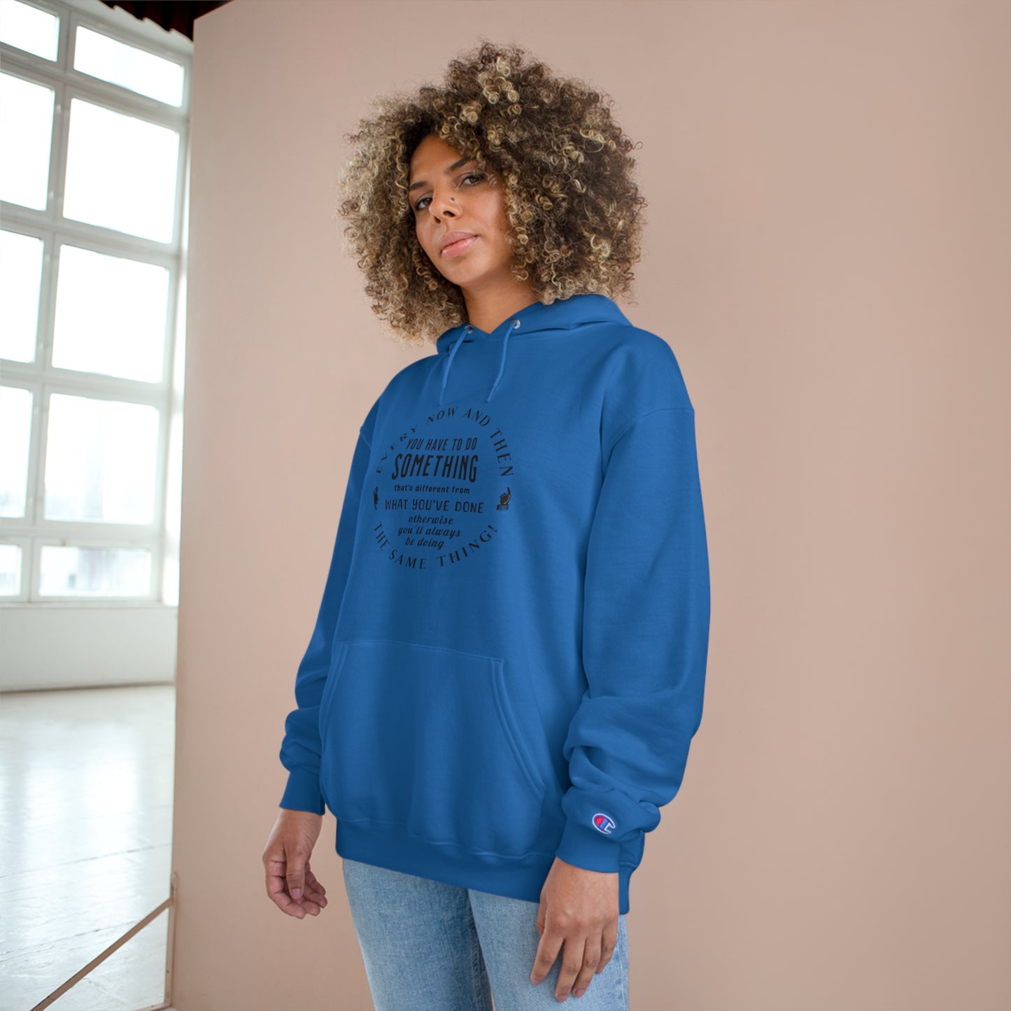 Every Now and Then . . .  Champion Hoodie - light colors selection