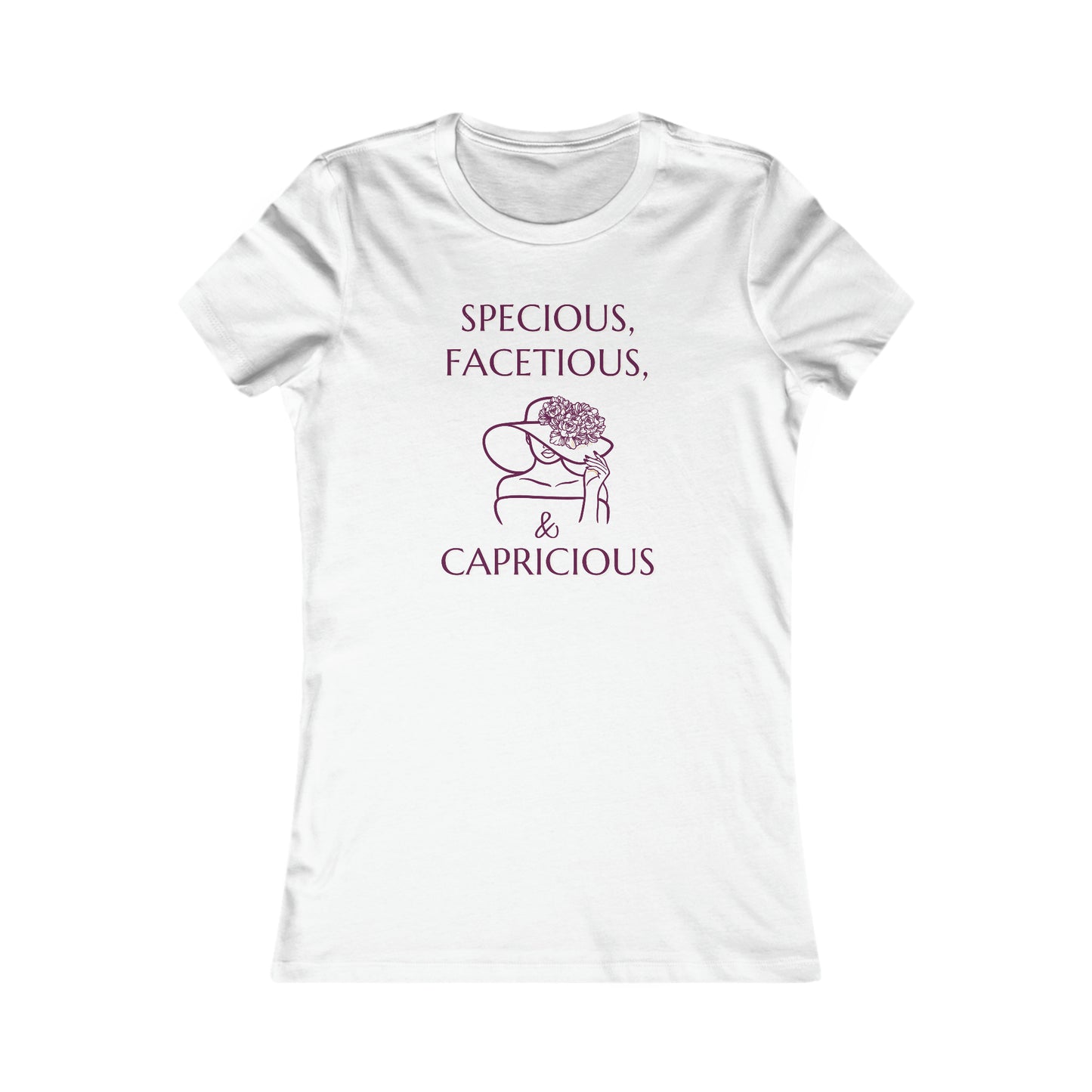 Specious, Facetious and Capretious Women's Favorite Tee