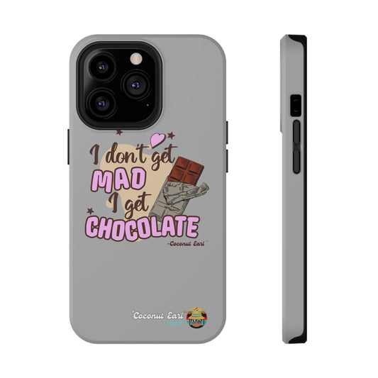 I Get Chocolate Impact-Resistant Phone Case