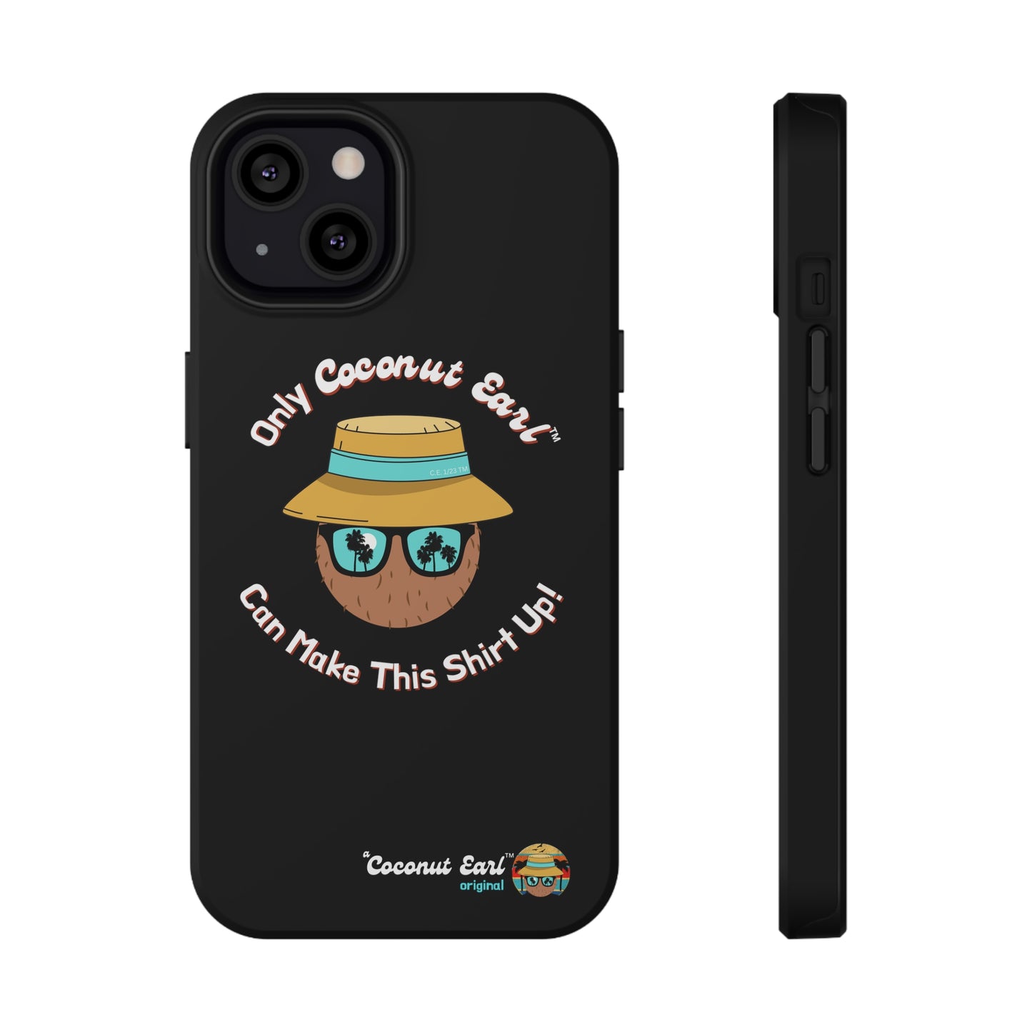 Can't Make This Shirt Up Impact-Resistant Phone Case