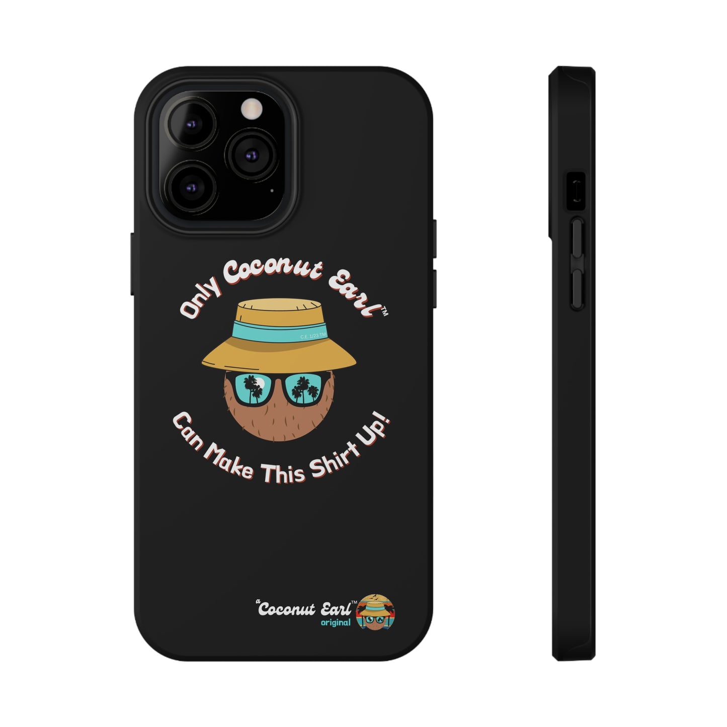 Can't Make This Shirt Up Impact-Resistant Phone Case