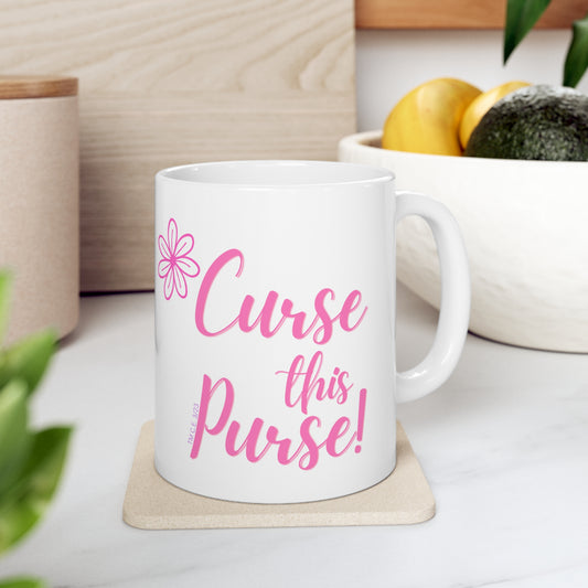 Curse this Purse! Ceramic Mug 11oz