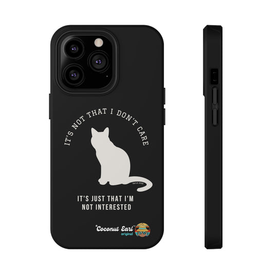 Don't Care . . . Not Interested Impact-Resistant Phone Case