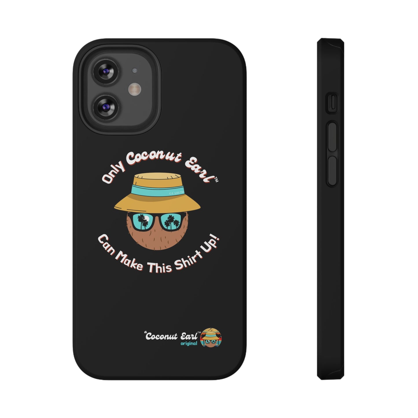 Can't Make This Shirt Up Impact-Resistant Phone Case