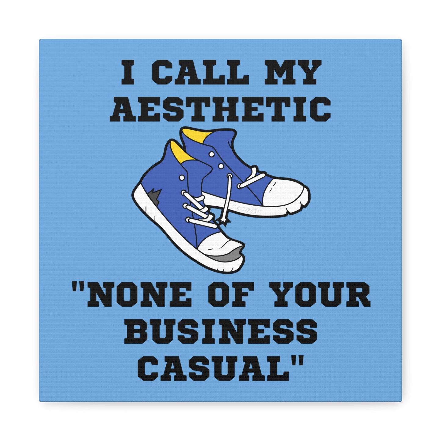 None of Your Business Casual 12" x 12" Canvas Gallery Wrap