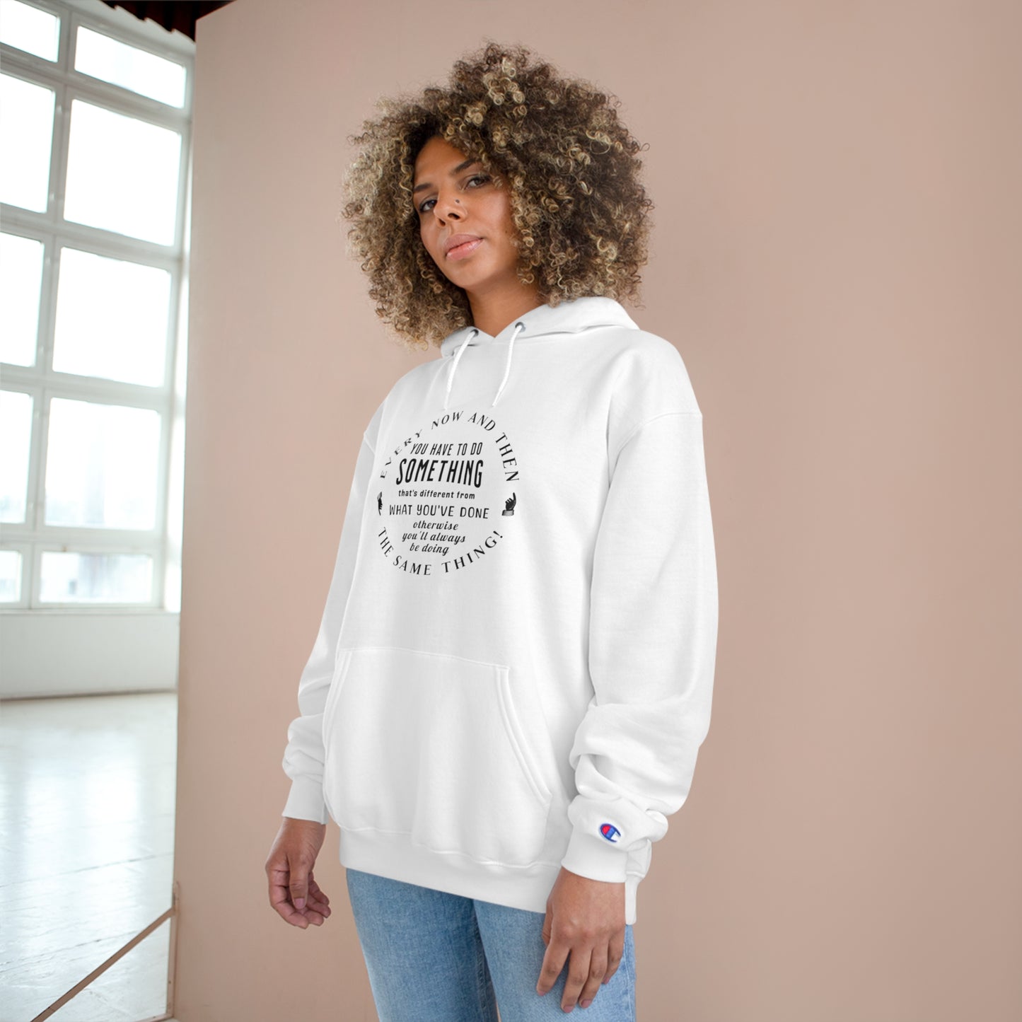 Every Now and Then . . .  Champion Hoodie - light colors selection